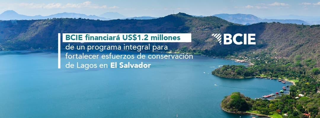 BCIE financiará el diseño de un programa integral para fortalecer esfuerzos de conservación de lagos en El Salvador por US$1.2 millones