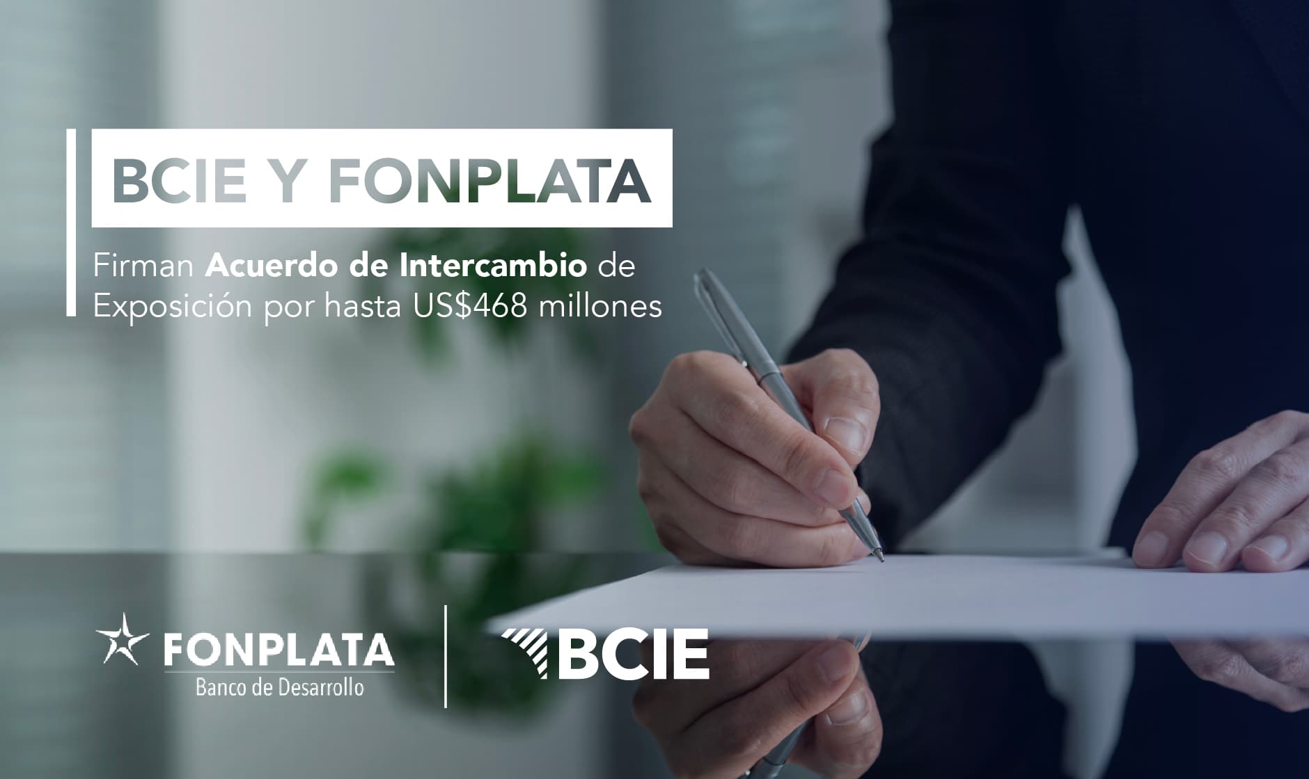 BCIE y FONPLATA firman Acuerdo de Intercambio de Exposición por hasta US$468 millones