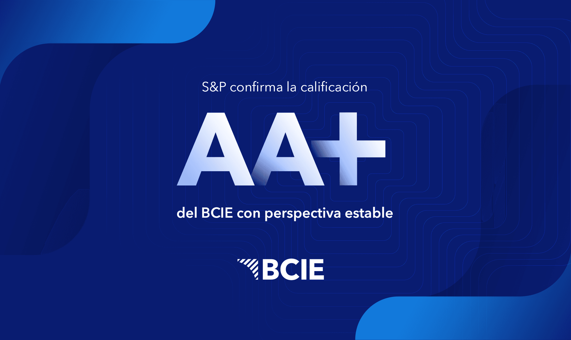 S&P confirma en “AA+” la calificación crediticia del BCIE y destaca la consolidación de su fortaleza financiera