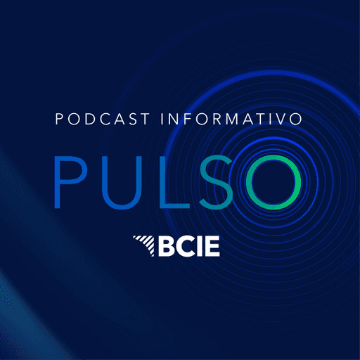 Pulso BCIE - Episodio 72