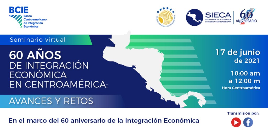 60 Años De Integración Económica En Centroamérica Avances Y Retos
